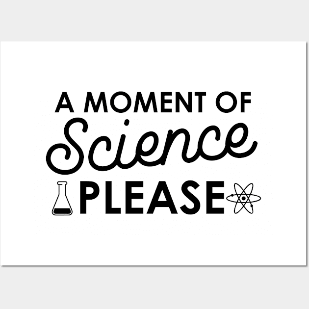 A Moment of Science Please Funny Science Gift Wall Art by kmcollectible